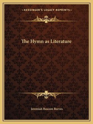The Hymn as Literature by Reeves, Jeremiah BASCOM