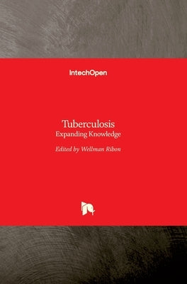 Tuberculosis: Expanding Knowledge by Ribón, Wellman