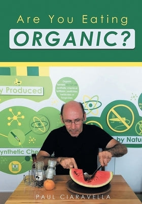 Are You Eating Organic by Ciaravella, Paul