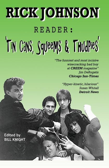 Rick Johnson Reader: Tin Cans, Squeems and Thudpies by Knight, Bill