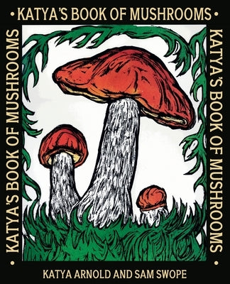 Katya's Book of Mushrooms by Arnold, Katya