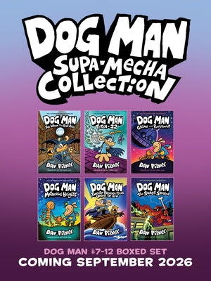 Dog Man Supa-Mecha Collection (Dog Man #7-12 Box Set) by Pilkey, Dav