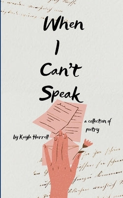 When I can't speak A collection of poetry by Harrell, Kayla