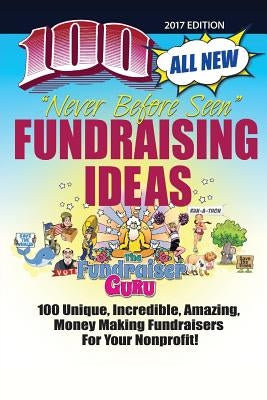 The Fundraiser Guru: 100 All New Fundraising Ideas by Black, Richard William
