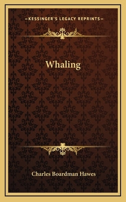 Whaling by Hawes, Charles Boardman
