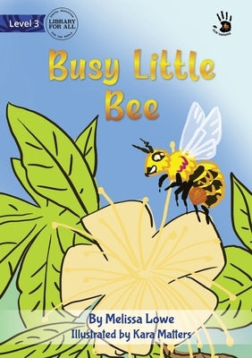 Busy Little Bee - Our Yarning by Lowe, Melissa