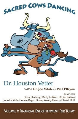 Sacred Cows Dancing: Volume 1, Financial Enlightenment For Today by La Valle, John