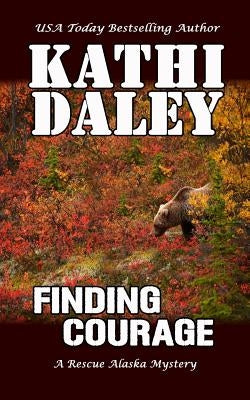 Finding Courage by Daley, Kathi