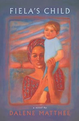 Fiela's Child by Matthee, Dalene
