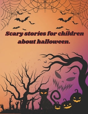 Scary stories for children about halloween: trick or treating books for kids by Czerepuk, Pawel