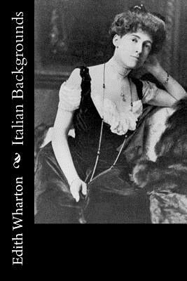 Italian Backgrounds by Wharton, Edith