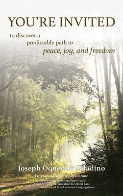 You're Invited: to discover a predictable path to peace, joy, and freedom by Saladino, Joseph Oquendo