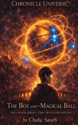 The Boy and the Magical Ball by Saneh, Chafic