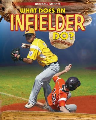 What Does an Infielder Do? by Challen, Paul