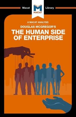 An Analysis of Douglas McGregor's the Human Side of Enterprise by Stoyanov, Stoyan