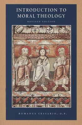 Introduction to Moral Theology by Cessario, Op Romanus