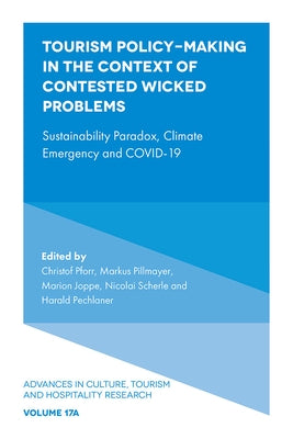 Tourism Policy-Making in the Context of Contested Wicked Problems: Sustainability Paradox, Climate Emergency and Covid-19 by Pforr, Christof