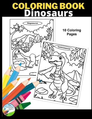 Coloring Book Dinosaurs: Coloring Book For Children: 10 Fantastic Coloring Pages: 8.5x11 by Painting, Mary