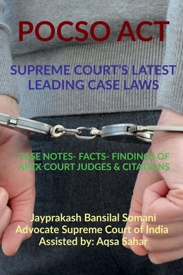 Pocso Act- Supreme Court's Latest Leading Case Laws by Bansilal, Jayprakash