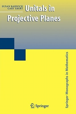 Unitals in Projective Planes by Barwick, Susan