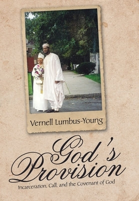 God's Provision: Incarceration, Call, and the Covenant of God by Lumbus-Young, Vernell