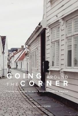 Going Around The Corner: Taking the Gospel to Every Neighborhood in America by Alewine, Sheila K.
