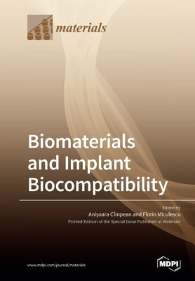 Biomaterials and Implant Biocompatibility by Cîmpean, Anişoara