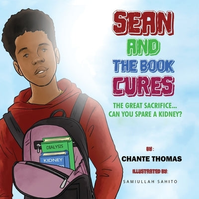 Sean and the Book Cures The Great Sacrifice Can you Spare a Kidney?Paperback by Thomas, Chante