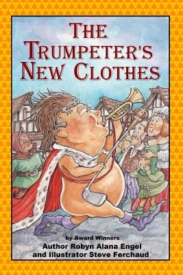 The Trumpeter's New Clothes by Ferchaud, Steve