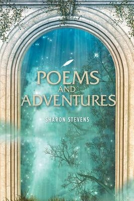 Poems and Adventure by Stevens, Sharon