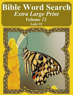 Bible Word Search Extra Large Print Volume 12: Luke #1 by Pope, T. W.