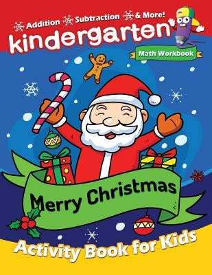 Merry Christmas Kindergarten Math Workbook: Activity Book for Toddlers & Kids by Bright Brain