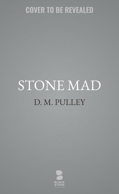 Stone Mad by Pulley, D. M.