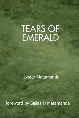 Tears of Emerald by Matamanda, Lyster