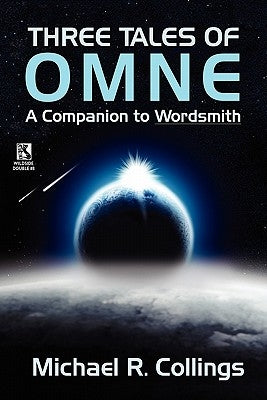 Three Tales of Omne / The Elder of Days (Wildside Double #8) by Collings, Michael R.