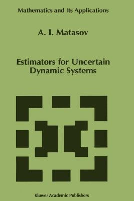 Estimators for Uncertain Dynamic Systems by Matasov, A. I.