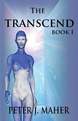 The Transcend: Book I by Maher, Peter J.