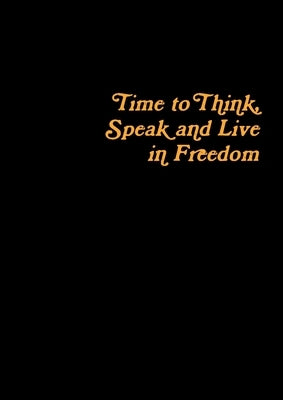 Time to Think, Speak and Live in Freedom by M. Anderson, Trisha