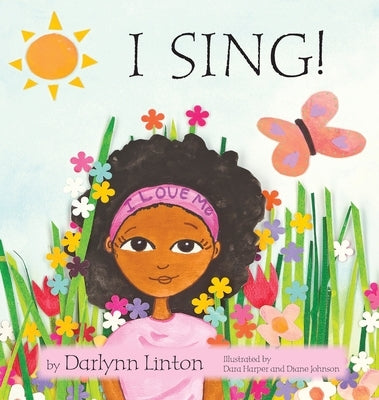 I Sing by Linton, Darlynn