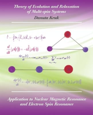 Theory of Evolution and Relaxation in Multi-Spin Systems by Kruk, Danuta