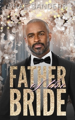Father of the Bride by Sanders, Shae