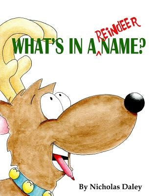 What's in a Reindeer Name? by Daley, Nicholas