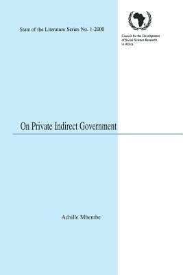 On Private Indirect Government by Mbembe, Achille