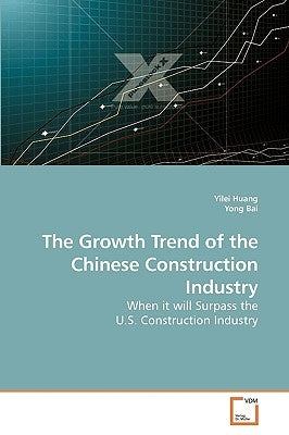 The Growth Trend of the Chinese Construction Industry by Huang, Yilei