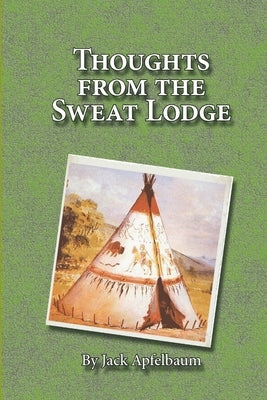 Thoughts from the Sweat Lodge by Apfelbaum, Jack
