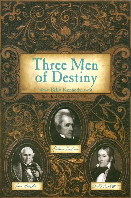 Three Men of Destiny by Kennedy, Billy