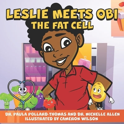 Leslie Meets Obi The Fat Cell by Allen, Michelle