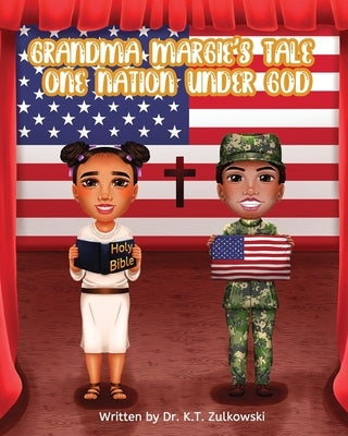 Grandma Margie's Tale: One Nation under God by Zulkowski, Kimberley