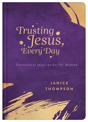Trusting Jesus Every Day: Devotions to Increase a Woman's Faith by Adams, Michelle Medlock