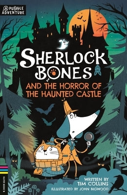 Sherlock Bones and the Horror of the Haunted Castle: A Puzzle Adventure Volume 4 by Collins, Tim